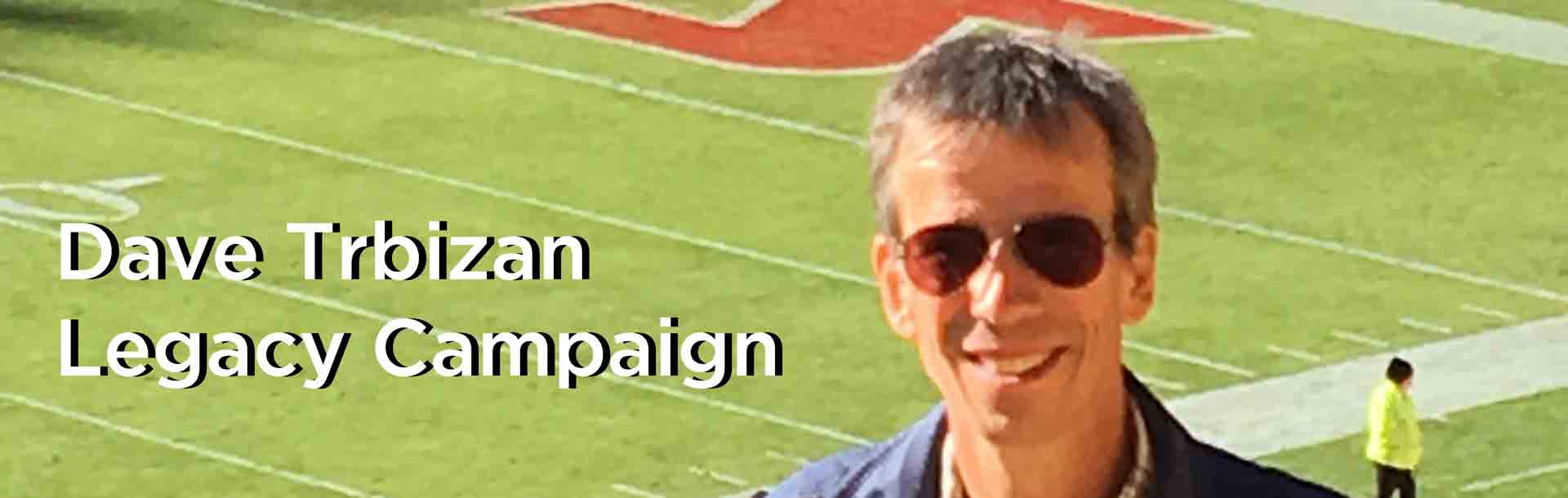 Dave Trbizan Legacy Campaign